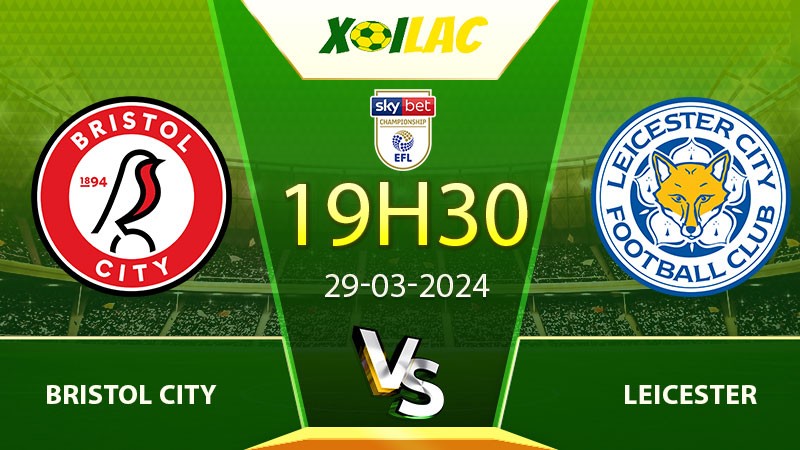Soi kèo Bristol City vs Leicester