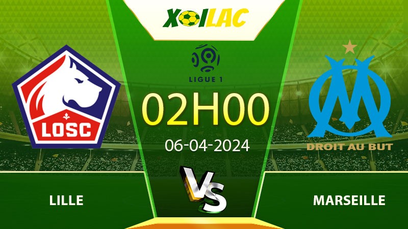 Soi kèo Lille vs Marseille