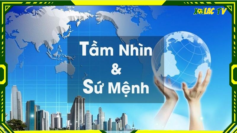 Tầm nhìn và sứ mệnh về chúng tôi 