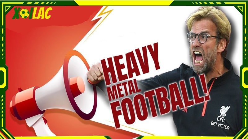 Chiến thuật triết lý bóng đá Heavy Metal được thể hiện ra sao?